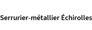 Serrurier-métallier Échirolles